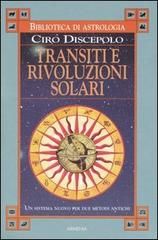 Transiti e rivoluzioni solari. Un sistema nuovo per due metodi antichi di Ciro Discepolo edito da Armenia