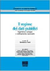 Il regime dei dati pubblici. Esperienze europee e ordinamento nazionale edito da Maggioli Editore