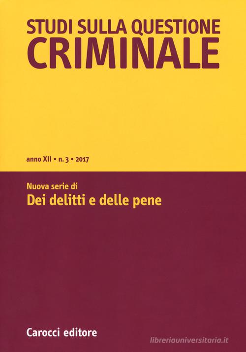 Studi sulla questione criminale (2017) vol.3 edito da Carocci