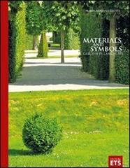 Materials and symbols. Garden vs landscape. Ediz. illustrata di Maria Adriana Giusti edito da Edizioni ETS
