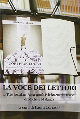 La voce dei lettori su «Fuori procedura-Romanzo sulla pubblica amministrazione» di Michele Malanca edito da Progetto Cultura