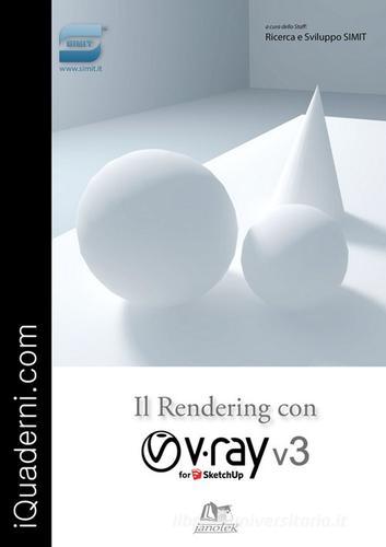 Il rendering con V-Ray 3 for SketchUp. Con aggiornamento online edito da Janotek