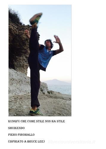 Kungfu che come stile non ha stile Shuikendo di Piero Piromallo edito da Youcanprint