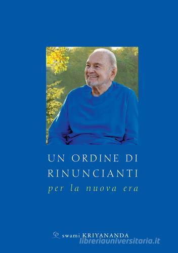 Un ordine di rinuncianti. Per la nuova era di Swami Kriyananda edito da Ananda Edizioni/Sangha