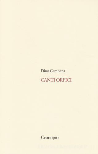 Canti orfici. Con Quaderno (rist. anast. 1914). Con CD Audio formato MP3 di Dino Campana edito da Cronopio