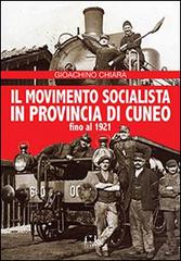 Il movimento socialista in provincia di Cuneo fino al 1921 di Gioachino Chiara edito da Fusta