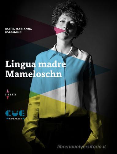 Lingua madre Mameloschn di Sasha Marianna Salzmann edito da Cue Press