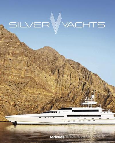 Silver yachts. Brands by hands. Ediz. inglese, russa e cinese edito da TeNeues
