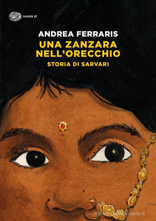 Una zanzara nell'orecchio. Storia di Sarvari di Andrea Ferraris edito da Einaudi