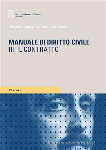 Manuale di diritto civile vol.3 di Francesco Caringella, Giuseppe De Marzo edito da Giuffrè