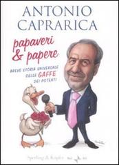 Papaveri e papere. Breve storia universale delle gaffe dei potenti di Antonio Caprarica edito da Sperling & Kupfer