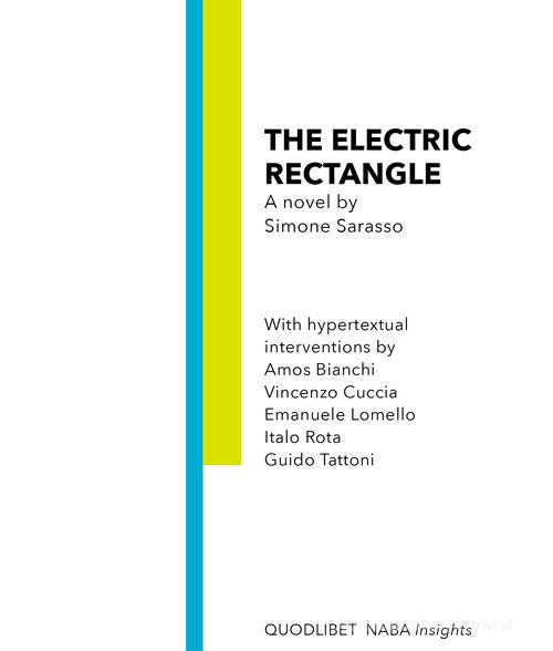 The electric rectangle di Simone Sarasso edito da Quodlibet