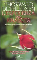 L' esperienza della rinascita. Guarire attraverso la reincarnazione di Thorwald Dethlefsen edito da Edizioni Mediterranee