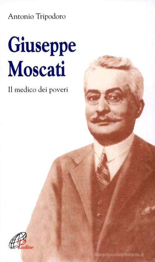 Giuseppe Moscati. Il medico dei poveri di Antonio Tripodoro edito da Paoline Editoriale Libri