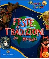 Feste e tradizioni del mondo di Rossana Cinzia Rando edito da Touring Junior
