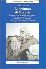 La scrittura di Moravia. Lingua e stile dagli Indifferenti ai Racconti romani di Gianluca Lauta edito da Franco Angeli