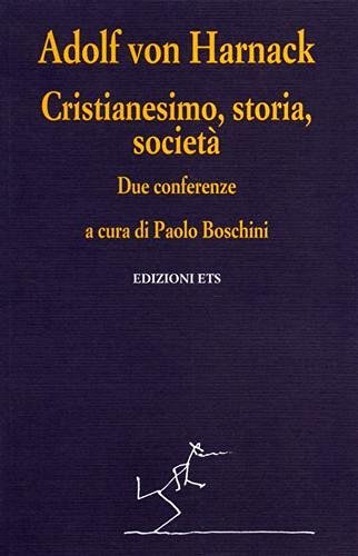 Cristianesimo, storia, società di Adolf von Harnack edito da Edizioni ETS