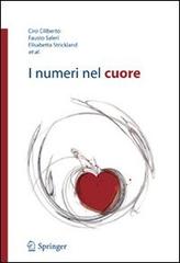 I numeri nel cuore di Ciro Ciliberto, Fausto Saleri, Elisabetta Stickland edito da Springer Verlag