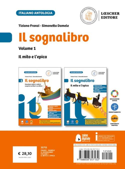 Il sognalibro. Diventare lettori e lettrici scoprirsi scrittori e scrittrici. L'essenziale. Con Il mito e epica. Per la Scuola media. Con e-book. Con espansione online vol. 1 di Tiziano Franzi, Simonetta Damele edito da Loescher
