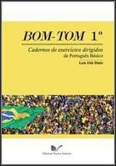 Bom Tom. Cadernos de exercícios dirigidos de português básico vol.1 di Luís Eloi Stein edito da Nuova Cultura