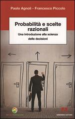 Probabilità e scelte razionali. Una introduzione alla scienza delle decisioni di Paolo Agnoli, Francesco Piccolo edito da Armando Editore