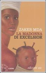 La madonna di Excelsior di Zakes Mda edito da E/O