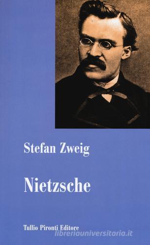 Nietzsche di Stefan Zweig edito da Tullio Pironti