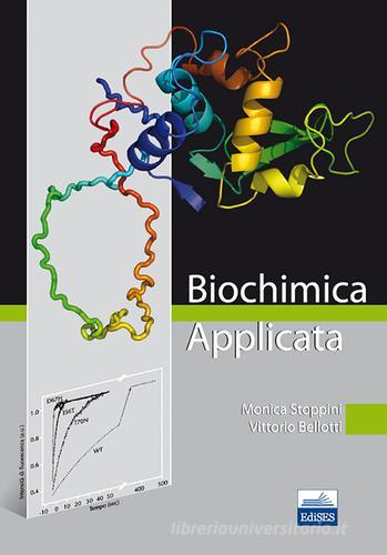 Biochimica applicata di Monica Stoppini, Vittorio Bellotti edito da Edises