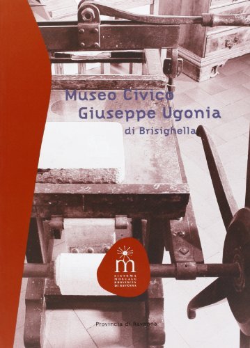 Museo civico Giuseppe Ugonia di Brisighella di Beatrice Buscaroli edito da Longo Angelo