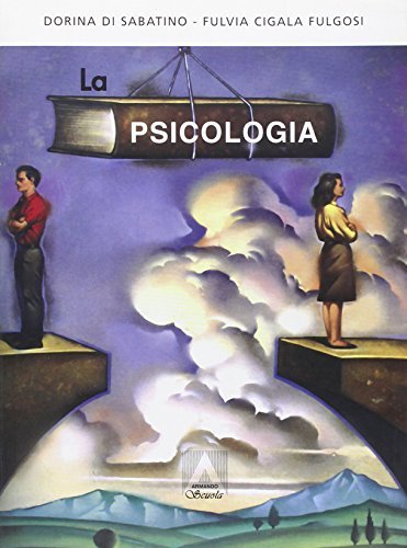 La psicologia nei rapporti umani di Dorina Di Sabatino, Fulvia Cigala Fulgosi edito da Armando Editore