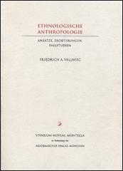 Ethnologische Anthropologie. Ansätze, Erörterungen, Fallstudien di Valjavec Friedrich A. edito da Accademia Vivarium Novum
