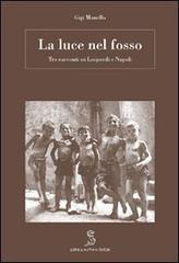 La luce nel fosso. Leopardi a Napoli di Gigi Monello edito da Scepsi & Mattana