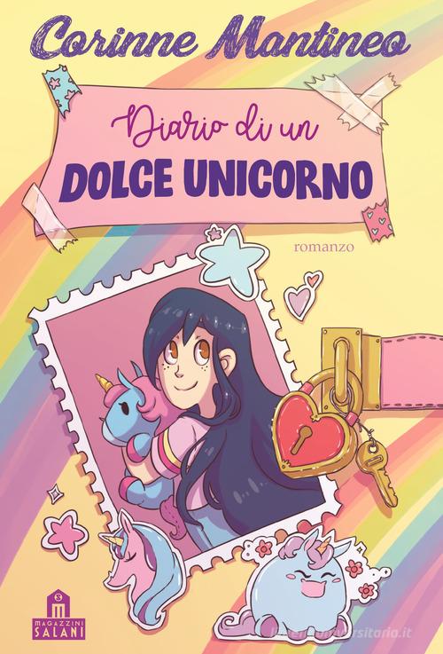 Diario di un dolce unicorno di Corinne Mantineo edito da Magazzini Salani