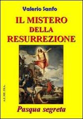Il mistero della risurrezione. Pasqua segreta di Valerio Sanfo edito da AEMETRA