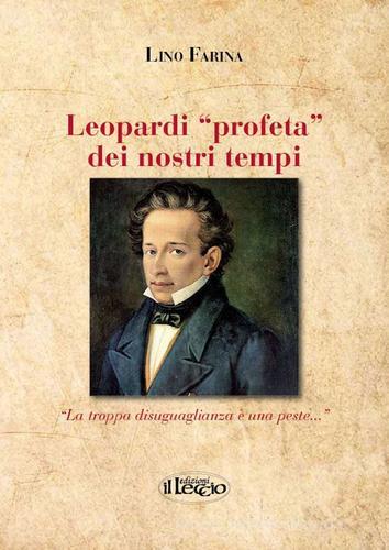 Leopardi «profeta» dei nostri tempi di Lino Farina edito da Il Leccio