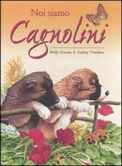 Noi siamo cagnolini. Ediz. illustrata di Molly Grooms, Andrey Troshkov edito da Yoyo Books