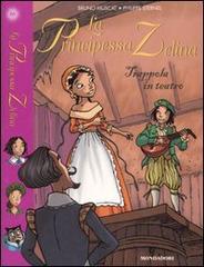 Trappola in teatro. La principessa Zelina vol.10 di Bruno Muscat edito da Mondadori
