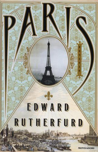 Paris di Edward Rutherfurd edito da Mondadori
