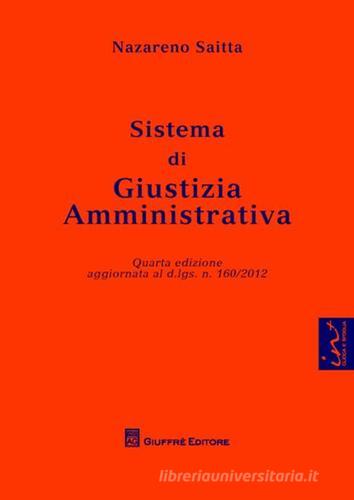 Sistema di giustizia amministrativa di Nazareno Saitta edito da Giuffrè