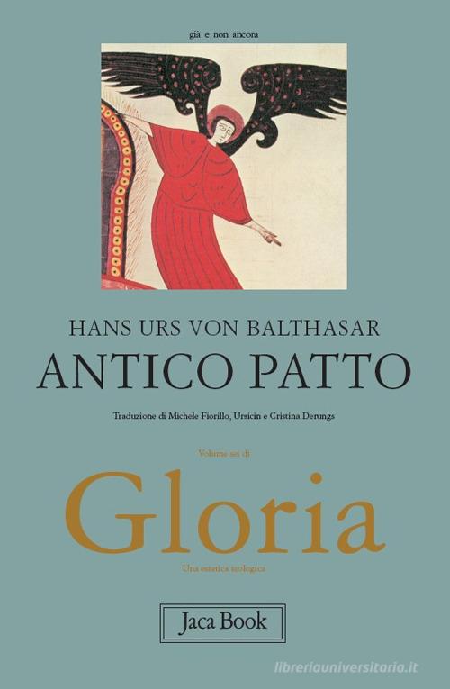 Gloria. Una estetica teologica vol. 6 di Hans Urs von Balthasar edito da Jaca Book