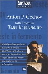 Teste in fermento. Racconti vol.1 di Anton Cechov edito da Rizzoli