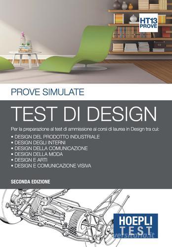 Hoepli Test. Test di design. Prove simulate. Per la preparazione ai corsi di laurea in Design edito da Hoepli