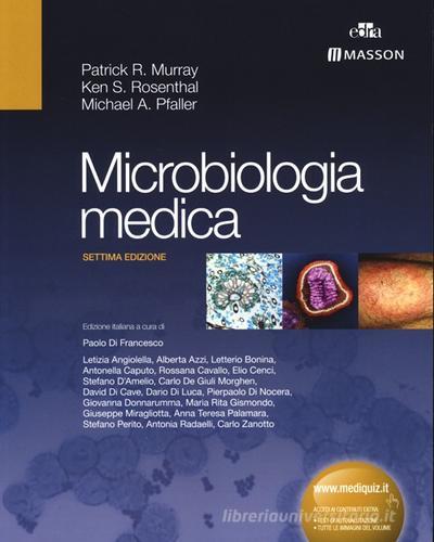 Microbiologia medica di Patrick R. Murray, Ken S. Rosenthal, Michael A. Pfaller edito da Edra Masson