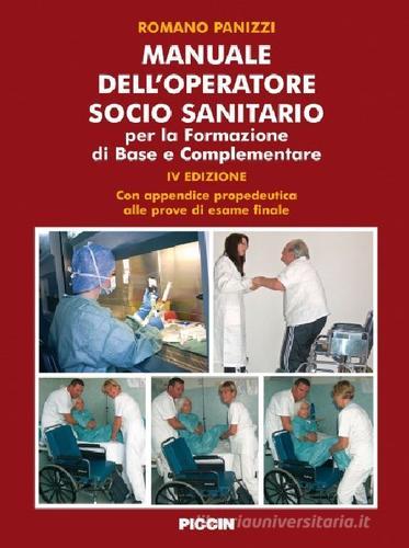 Manuale dell'operatore socio sanitario. Per la formazione di base e complementare di Romano Panizzi edito da Piccin-Nuova Libraria