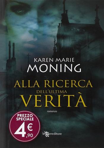 Alla ricerca dell'ultima verità di Karen Marie Moning edito da Fanucci