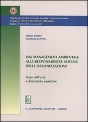 Dal management ambientale alla responsabilità sociale delle organizzazioni. Stato dell'arte e dinamiche evolutive di Maria Proto, Stefania Supino edito da Giappichelli