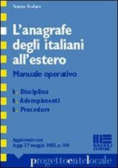 L' anagrafe degli italiani all'estero. Manuale operativo di Sereno Scolaro edito da Maggioli Editore