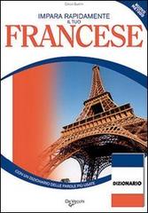 Impara rapidamente il tuo francese. Con un dizionario delle parole più usate di Cécile Guérin edito da De Vecchi