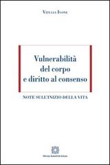 Vulnerabilità del corpo e diritto al consenso di Vitulia Ivone edito da Edizioni Scientifiche Italiane