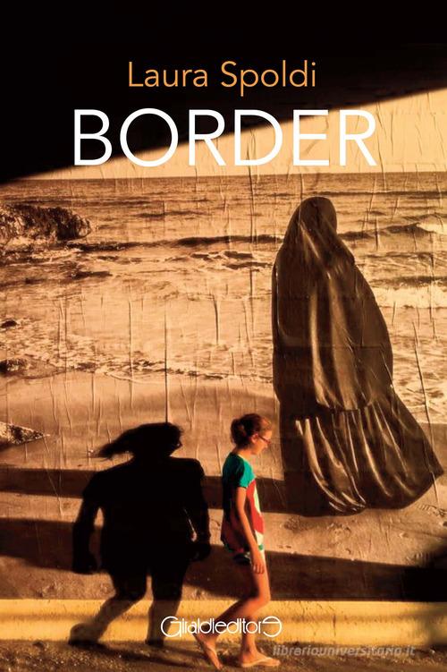 Border di Laura Spoldi edito da Giraldi Editore